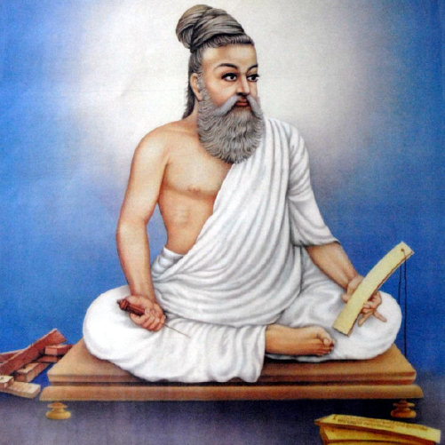 Thiruvalluvar (Valluvar) - Pioneer of Right Living and Thirukkural Ethics